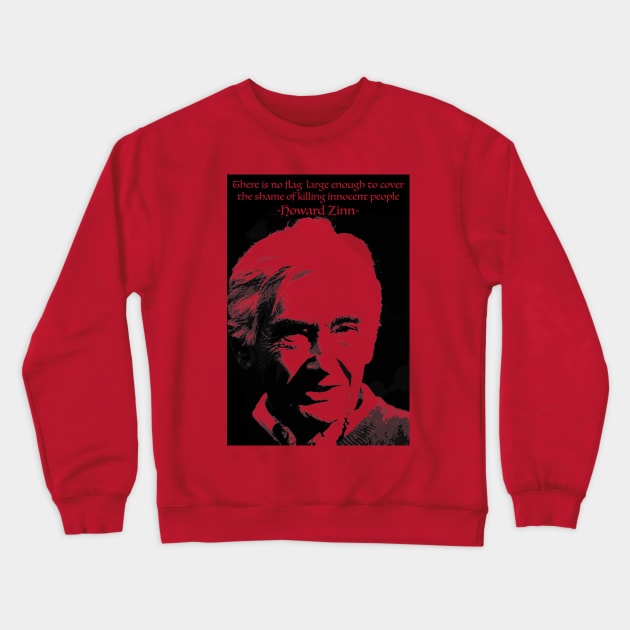 Howard Zinn: No Flag Large Enough Crewneck Sweatshirt by iceagethaws